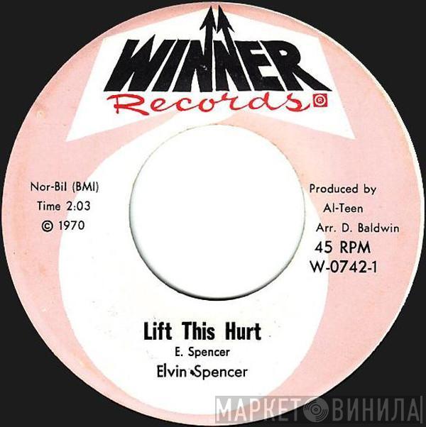 Elvin Spencer - Lift This Hurt / Don't Make This Dream Come True