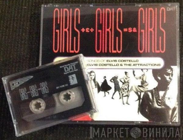  Elvis Costello  - Girls +£÷ Girls =$& Girls (The Songs Of Elvis Costello / The Sounds Of Elvis Costello & The Attractions)