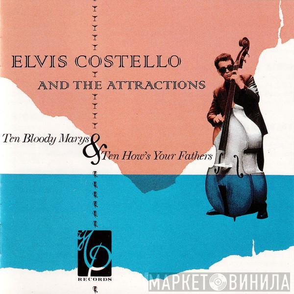  Elvis Costello & The Attractions  - Ten Bloody Marys & Ten How's Your Fathers