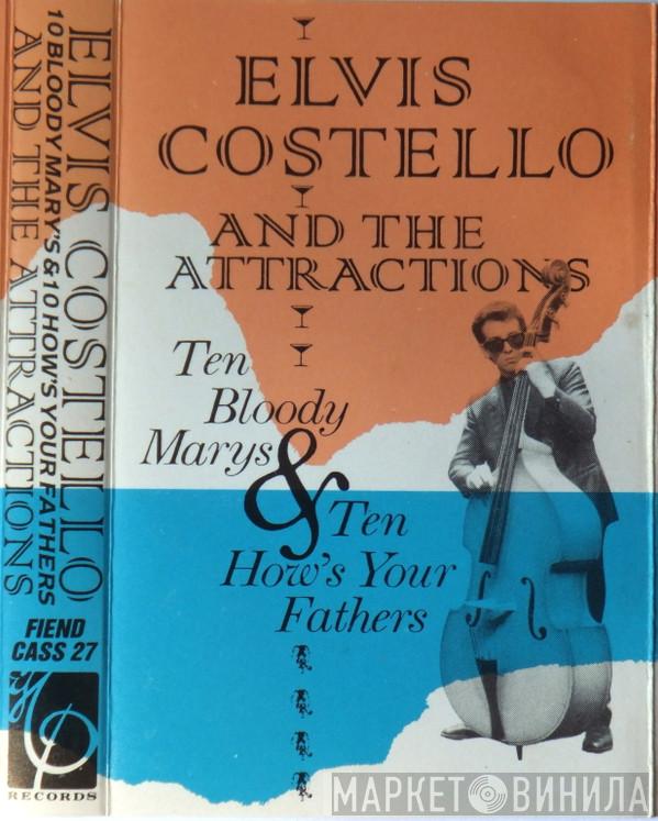  Elvis Costello & The Attractions  - Ten Bloody Marys & Ten How's Your Fathers