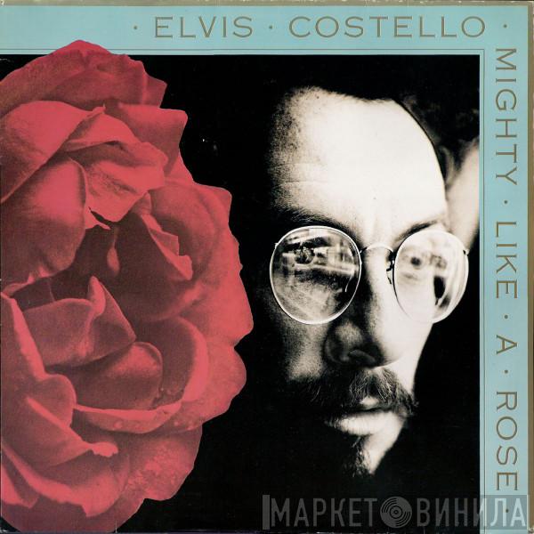  Elvis Costello  - Mighty Like A Rose