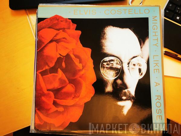  Elvis Costello  - Mighty Like A Rose
