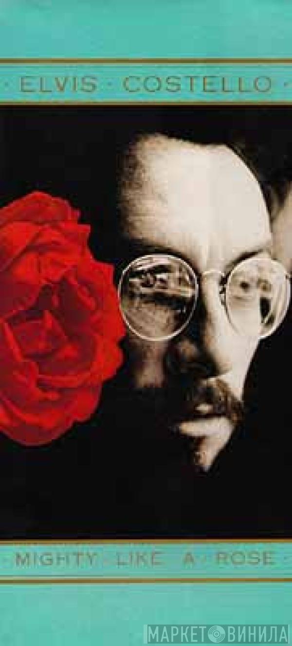  Elvis Costello  - Mighty Like A Rose