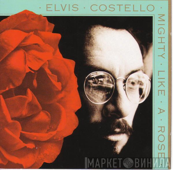  Elvis Costello  - Mighty Like A Rose