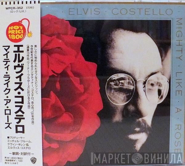  Elvis Costello  - Mighty Like A Rose