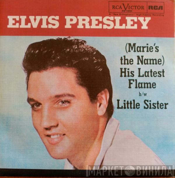  Elvis Presley  - (Marie's The Name) His Latest Flame / Little Sister