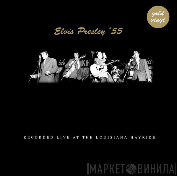  Elvis Presley  - '55 Recorded At The Louisiana Hayride
