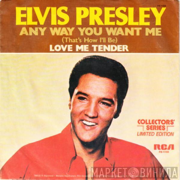  Elvis Presley  - Any Way You Want Me (That's How I'll Be) / Love Me Tender