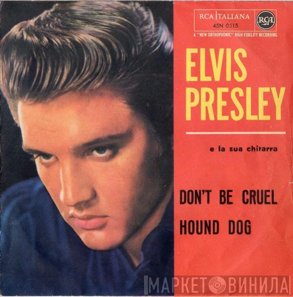  Elvis Presley  - Don't Be Cruel / Hound Dog