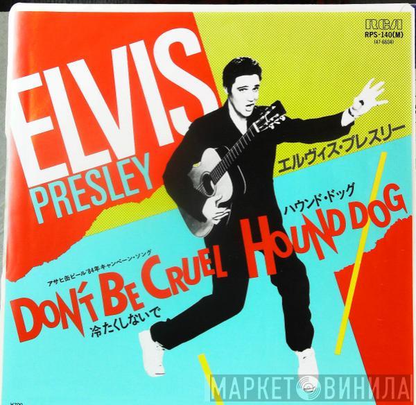  Elvis Presley  - Don't Be Cruel / Hound Dog