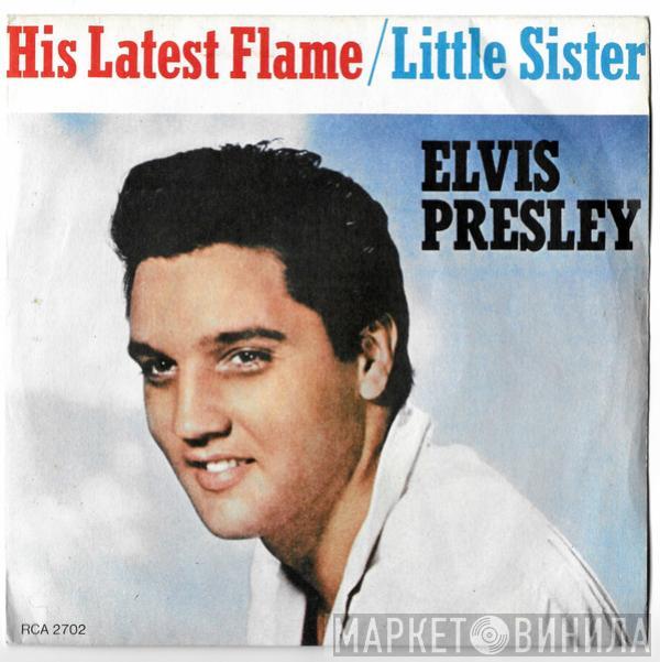  Elvis Presley  - His Latest Flame / Little Sister