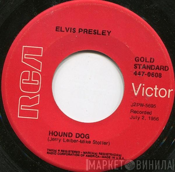  Elvis Presley  - Hound Dog / Don't Be Cruel