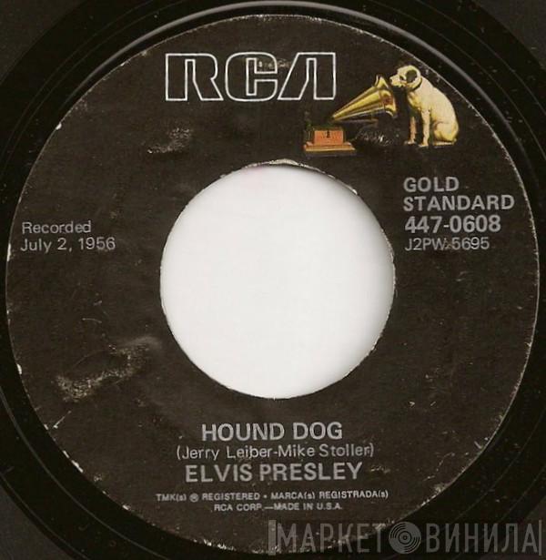  Elvis Presley  - Hound Dog / Don't Be Cruel