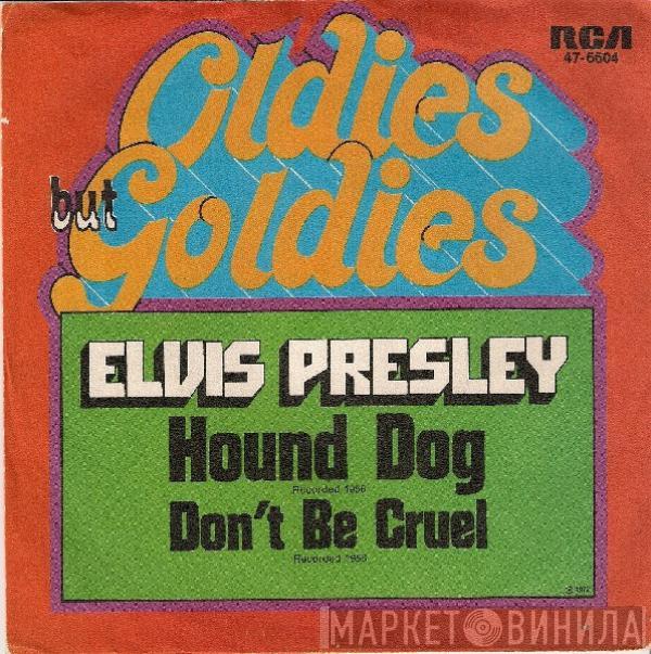  Elvis Presley  - Hound Dog / Don't Be Cruel