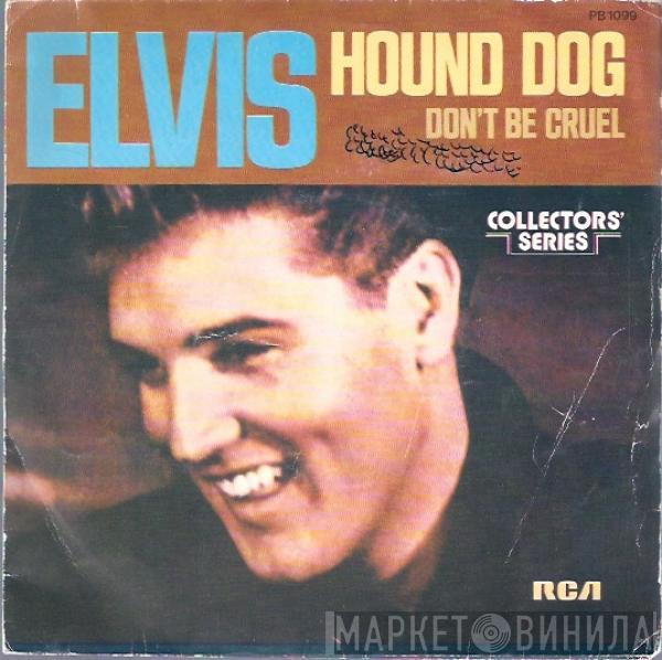  Elvis Presley  - Hound Dog / Don't Be Cruel