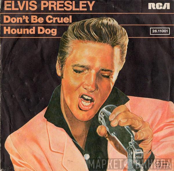  Elvis Presley  - Hound Dog / Don't Be Cruel