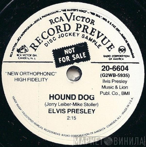  Elvis Presley  - Hound Dog / Don't Be Cruel