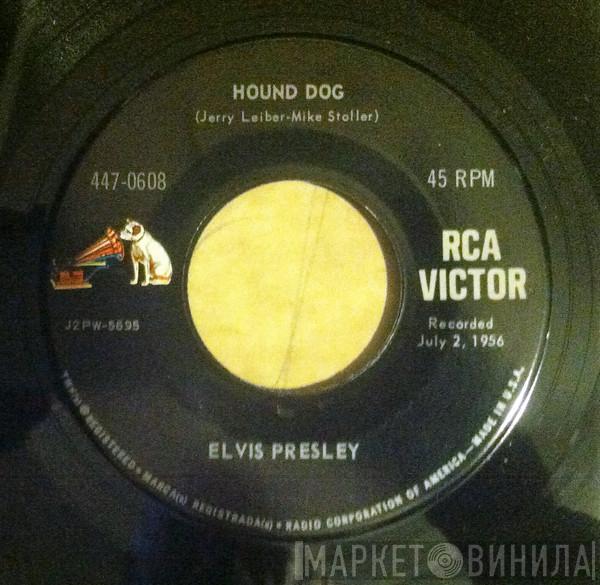  Elvis Presley  - Hound Dog / Don't Be Cruel