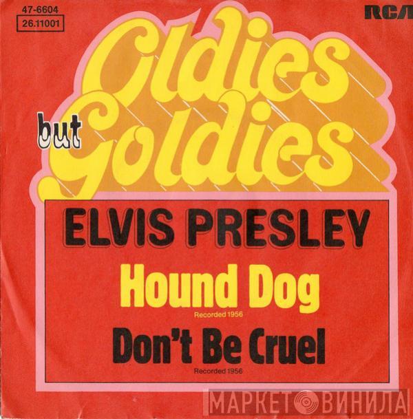  Elvis Presley  - Hound Dog / Don't Be Cruel