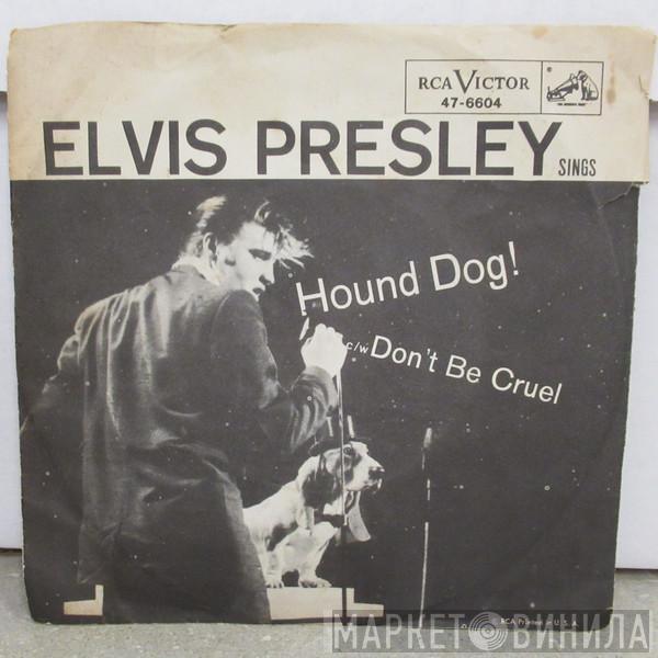  Elvis Presley  - Hound Dog / Don't Be Cruel