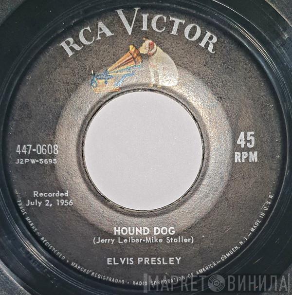  Elvis Presley  - Hound Dog / Don't Be Cruel