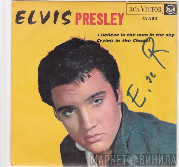  Elvis Presley  - I Believe In The Man In The Sky / Crying In The Chapel