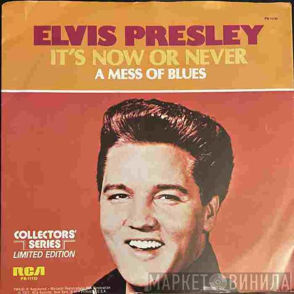  Elvis Presley  - It's Now Or Never / A Mess Of Blues