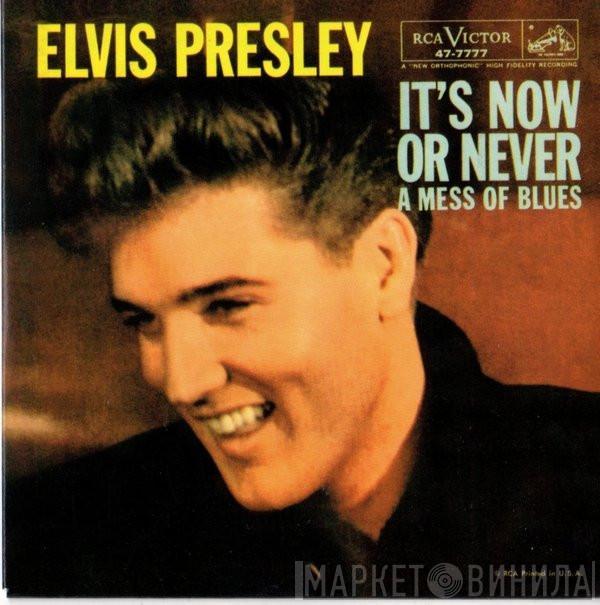  Elvis Presley  - It's Now Or Never / A Mess Of Blues