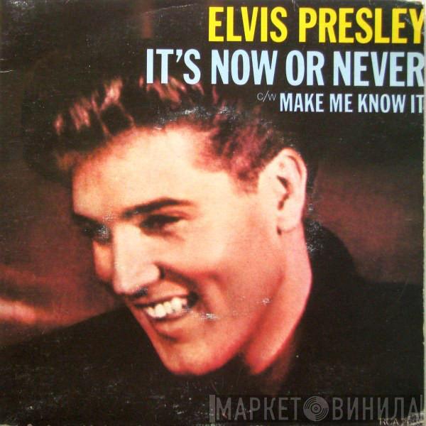  Elvis Presley  - It's Now Or Never / Make Me Know It