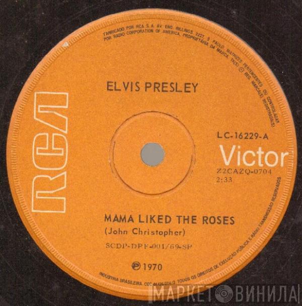  Elvis Presley  - Mama Liked The Roses / The Wonder Of You