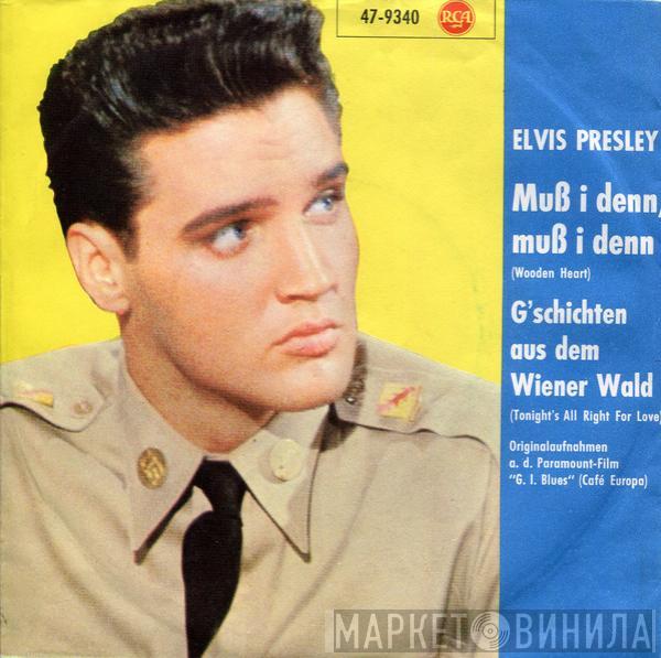  Elvis Presley  - Muß I Denn, Muß I Denn (Wooden Heart) / G'schichten Aus Dem Wiener Wald (Tonight's All Right For Love)