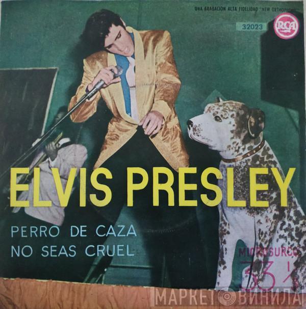  Elvis Presley  - Perro De Caza / No Seas Cruel