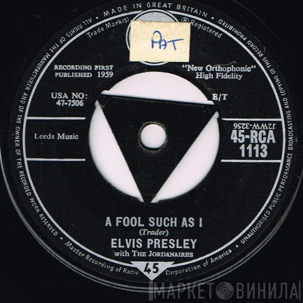Elvis Presley, The Jordanaires - A Fool Such As I / I Need Your Love Tonight