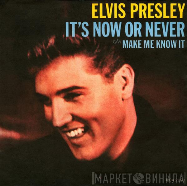 Elvis Presley, The Jordanaires - It's Now Or Never / Make Me Know It