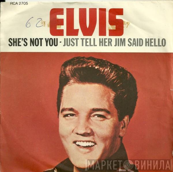 Elvis Presley, The Jordanaires - She's Not You / Just Tell Her Jim Said Hello