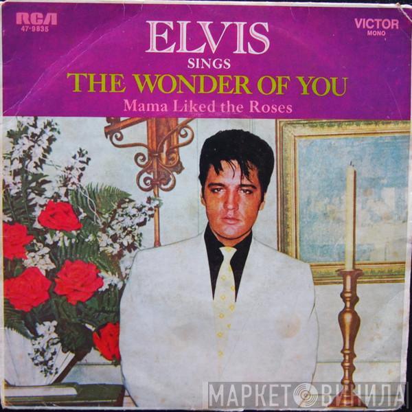  Elvis Presley  - The Wonder Of You / Mama Liked The Roses