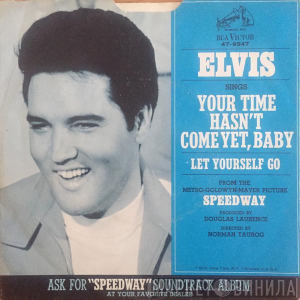  Elvis Presley  - Your Time Hasn't Come Yet, Baby / Let Yourself Go