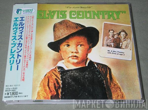  Elvis Presley  - "I'm 10,000 Years Old" Elvis Country
