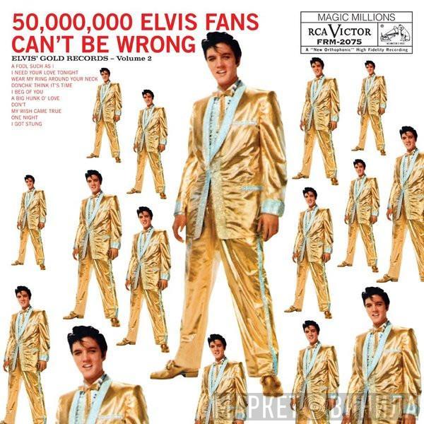  Elvis Presley  - 50,000,000 Elvis Fans Can't Be Wrong (Elvis' Gold Records Vol. 2)