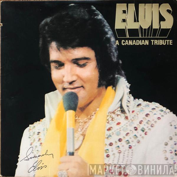  Elvis Presley  - A Canadian Tribute