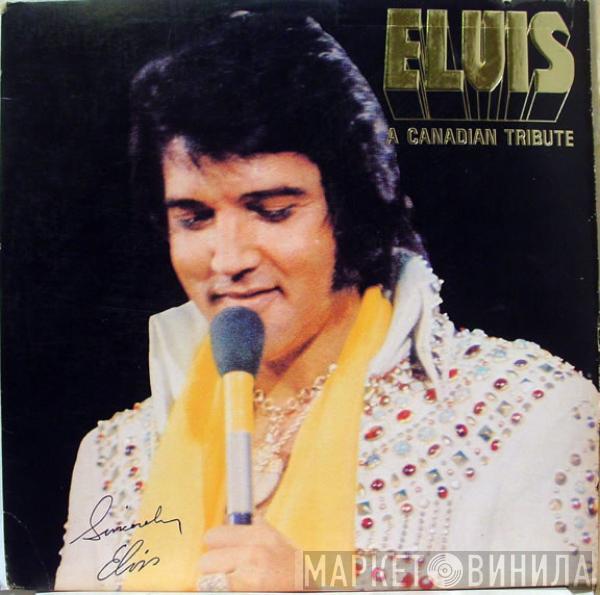  Elvis Presley  - A Canadian Tribute