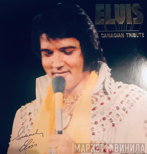  Elvis Presley  - A Canadian Tribute