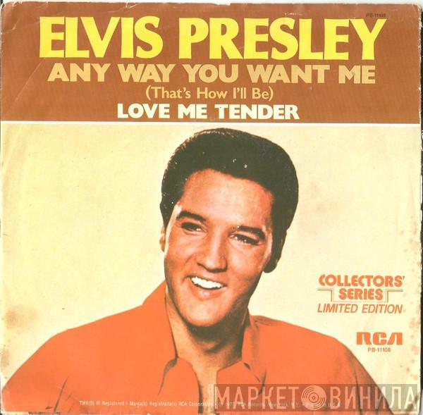 Elvis Presley - Any Way You Want Me (That's How I'll Be) / Love Me Tender