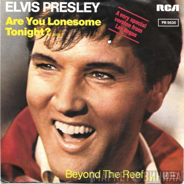 Elvis Presley - Are You Lonesome Tonight? / Beyond The Reef