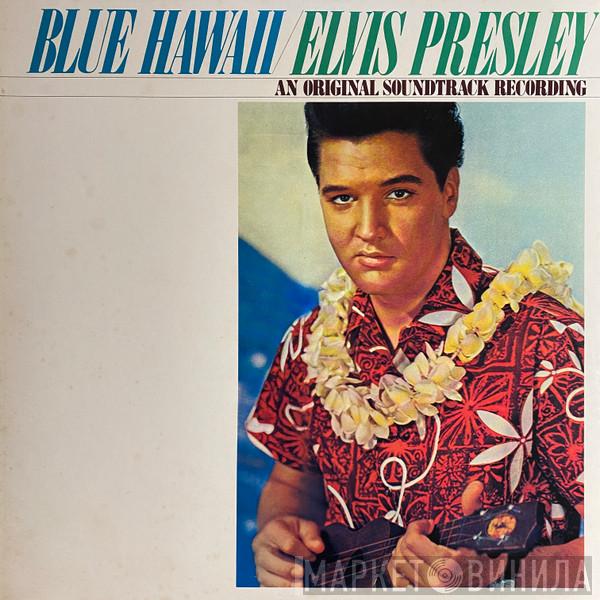  Elvis Presley  - Blue Hawaii (An Original Soundtrack Recording)