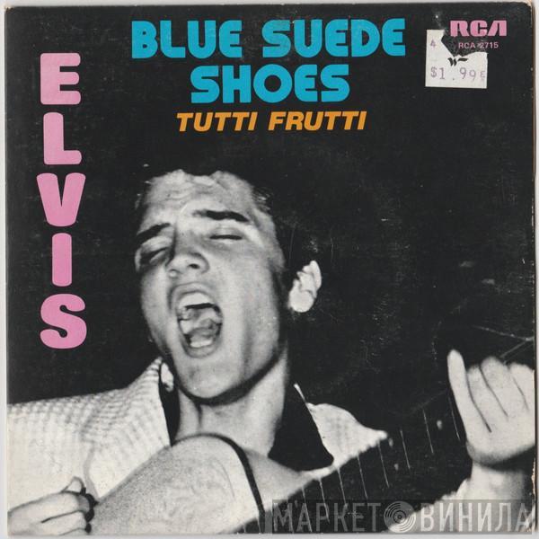 Elvis Presley - Blue Suede Shoes / Tutti Frutti