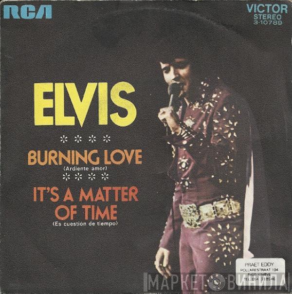 Elvis Presley - Burning Love = Ardiente Amor/ It's A Matter Of Time = Es Cuestión De Tiempo