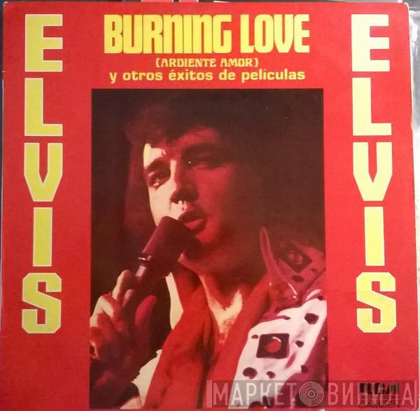  Elvis Presley  - Burning Love = Ardiente Amor Y Otros Éxitos De Películas