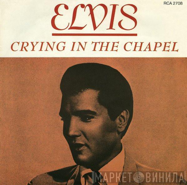 Elvis Presley - Crying In The Chapel