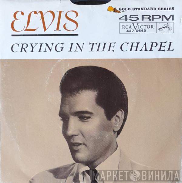  Elvis Presley  - Crying In The Chapel